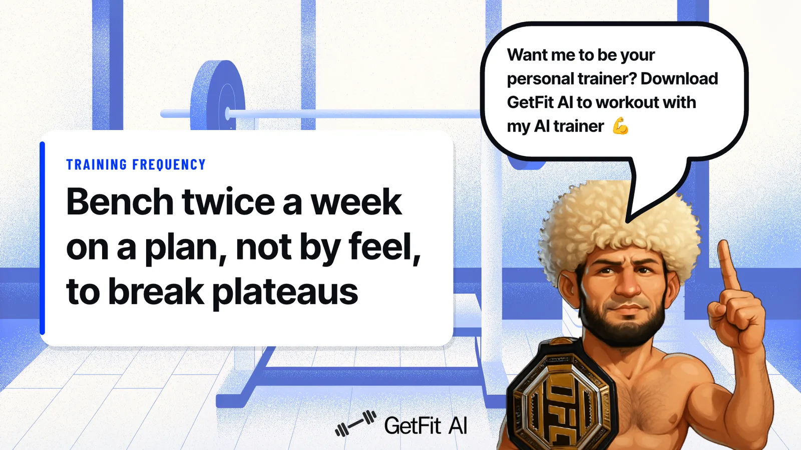 Khabib stands beside a card that reads "Bench twice a week on a plan -- not by feel -- to break plateaus" at a loaded bench press station