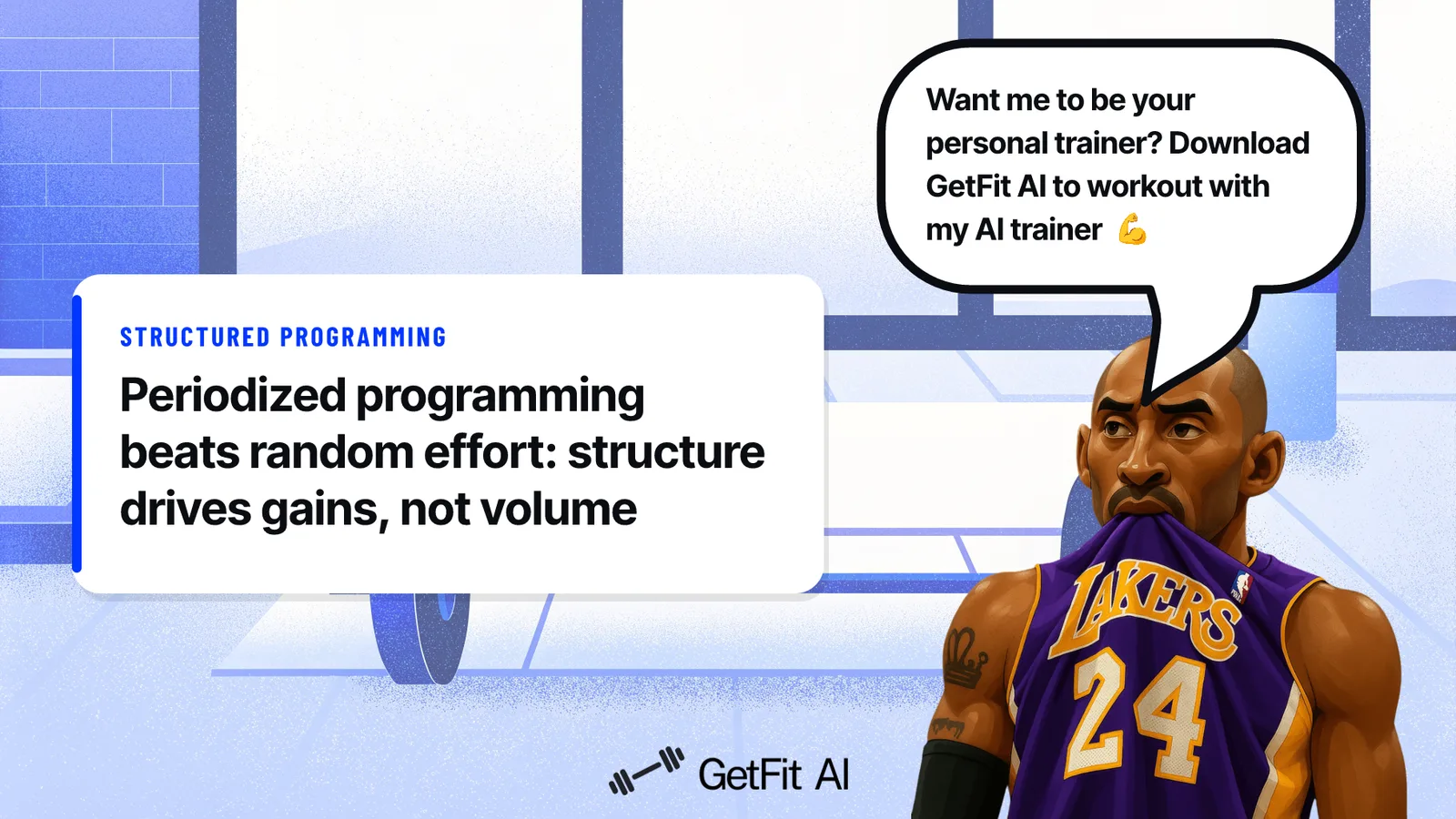 Kobe stands beside a card reading: Periodized programming beats random effort: structure drives gains, not volume