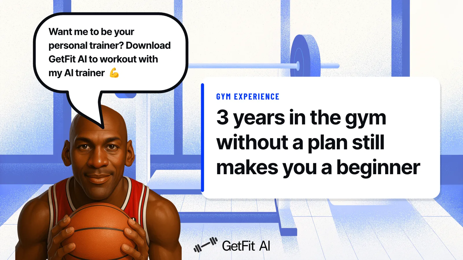 Jordan stands to the right of a card that reads: 3 years in the gym without a plan still makes you a beginner