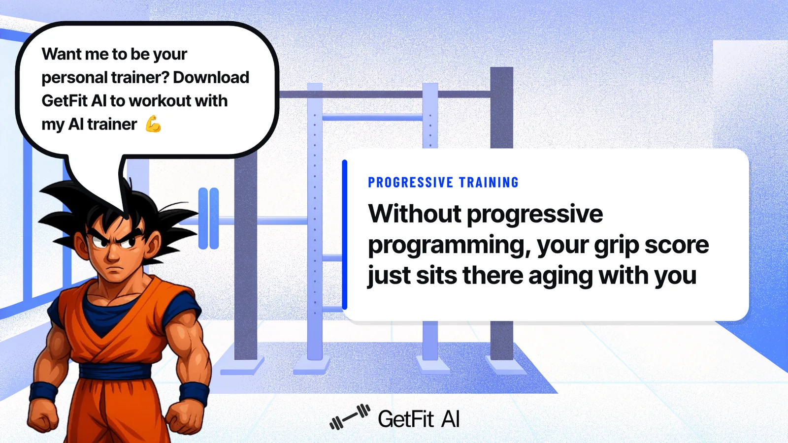 Goku stands to the right of a card that reads: Without progressive programming, your grip score just sits there aging with you