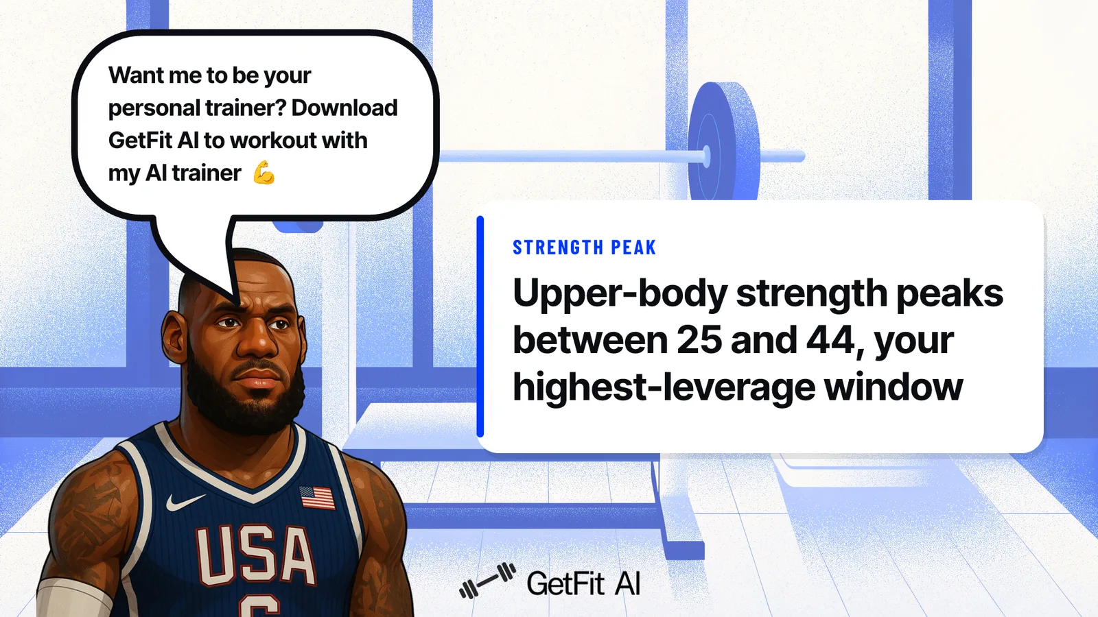 LeBron stands beside a card reading "Upper-body strength peaks between 25 and 44 -- your highest-leverage window" at a loaded bench press station