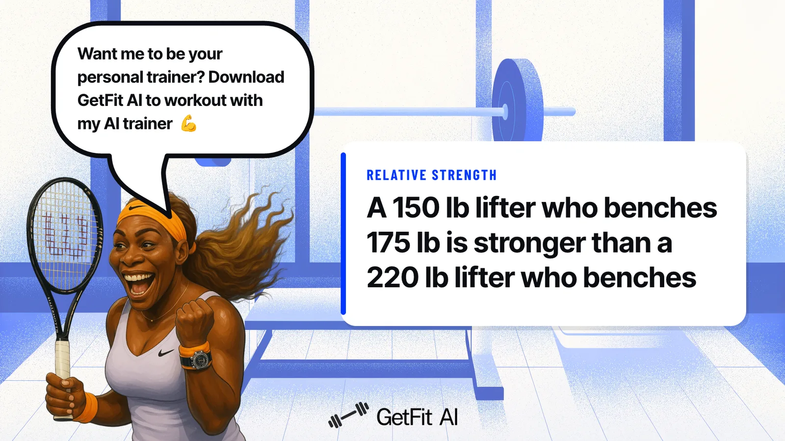 Serena Williams stands to the right of a card at a bench press station. The card reads: A 150 lb lifter who benches 175 lb is stronger than a 220 lb lifter who benches 185 lb.