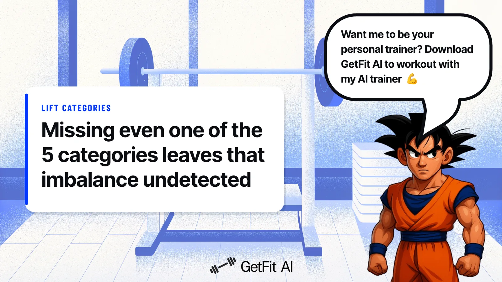 Goku stands beside a card reading "Missing even one of the 5 categories leaves that imbalance undetected" in front of a steel power rack loaded with a barbell